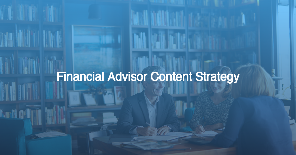 Financial Advisor Content Marketing: Why Educational Content Generates More Assets Than Market Predictions