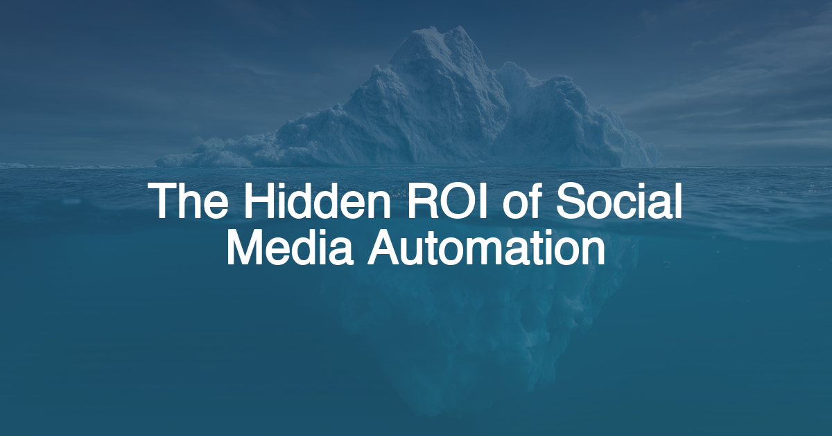 The Hidden ROI of Social Media Automation: Why Manual Content Management Is Costing You More Than You Think
