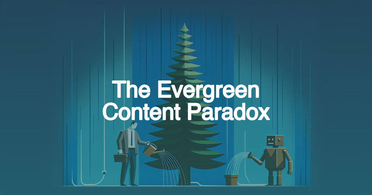 The Evergreen Content Paradox: Why Your Best Posts Are Slowly Disappearing (And What to Do About It)