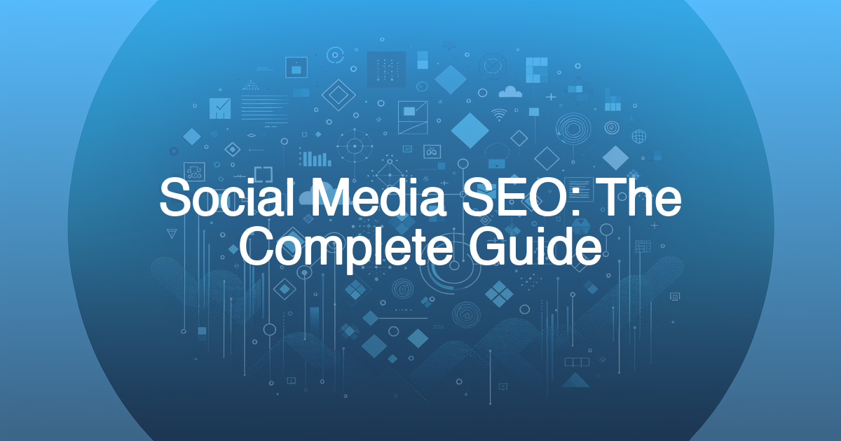 Social Media SEO: The Complete Guide to Ranking Higher Through Social Signals in 2025